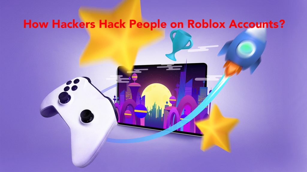 How Hackers Hack People on Roblox Accounts?