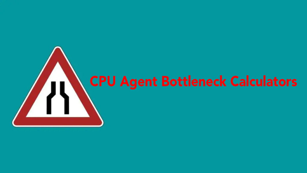 CPU Agent Bottleneck Calculators