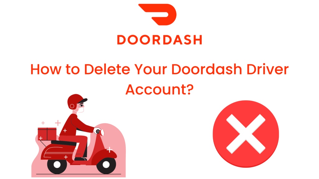 How to Delete Your Doordash Driver Account?