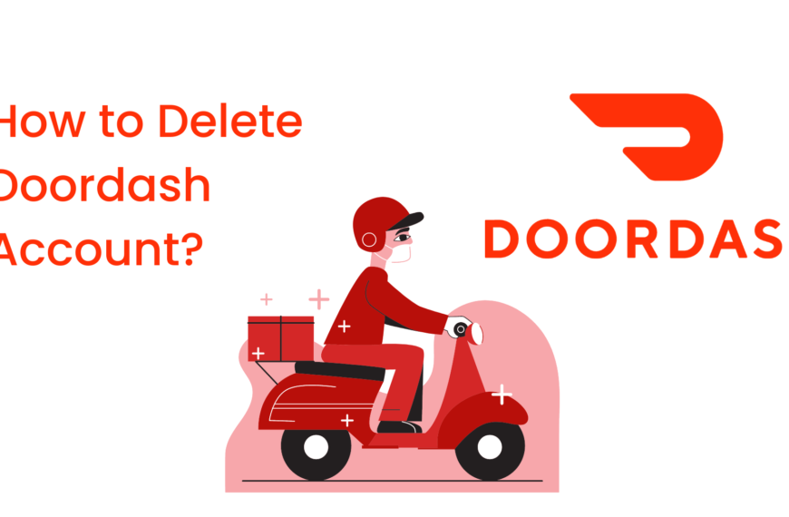 How to Delete Doordash Account? [Quick Guide]