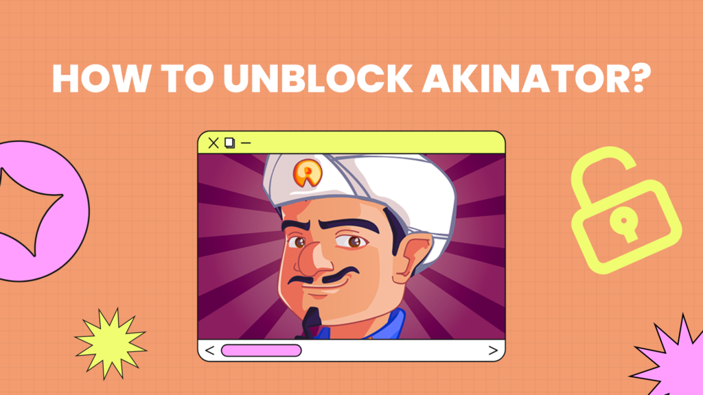 How to Unblock Akinator?