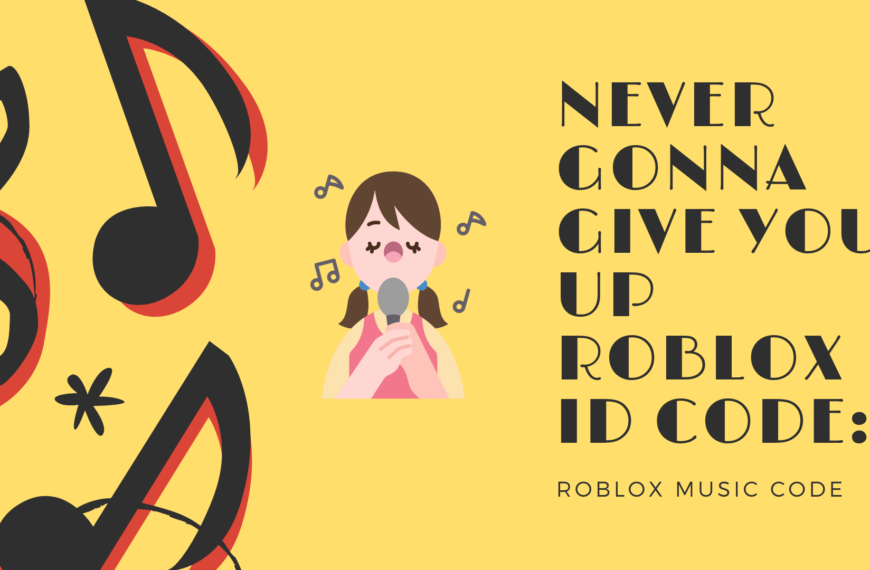 Never Gonna Give You Up Roblox ID Code: Roblox Music Code [All Details]