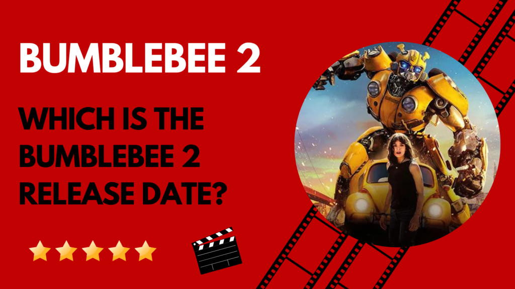 Which is the Bumblebee 2 Release Date?