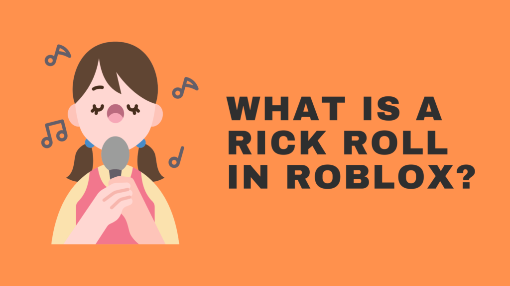 What Is a Rick Roll In Roblox?
