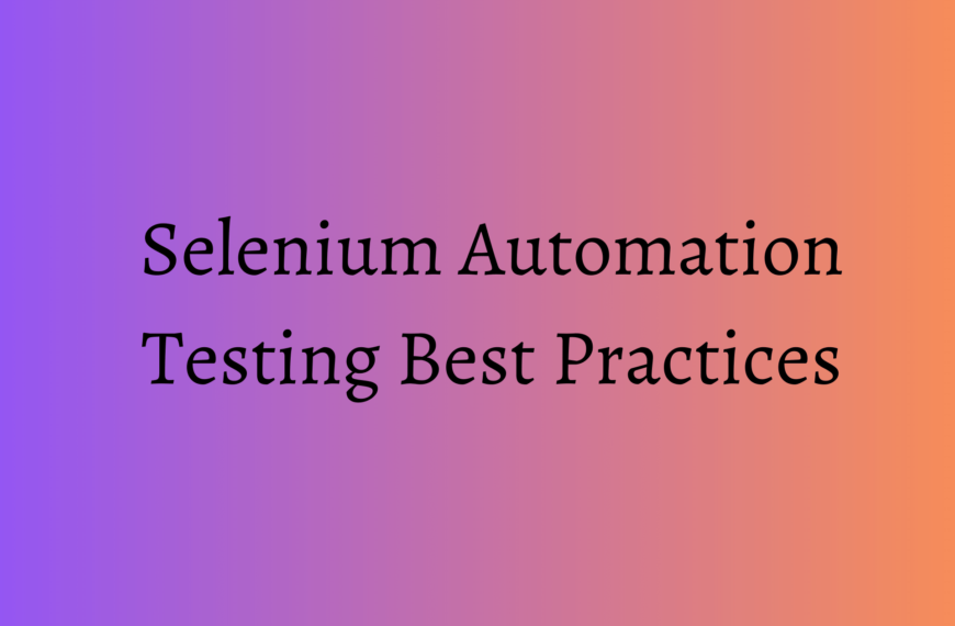 Selenium Automation Testing Best Practices